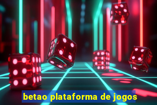 betao plataforma de jogos